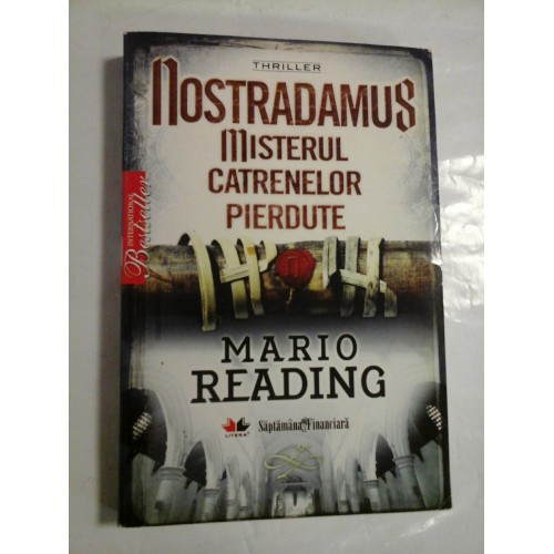 NOSTRADAMUS MISTERUL CATRENELOR PIERDUTE - MARIO READING NOSTRADAMUS MISTERUL CATRENELOR PIERDUTE - MARIO READING
